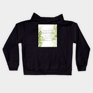 JW 2022 Year Text Those Seeking Jehovah Will Lack Nothing Good Kids Hoodie